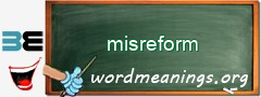 WordMeaning blackboard for misreform